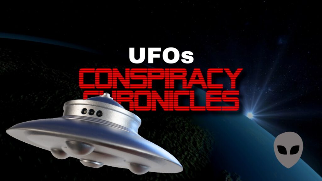 Conspiracy Chronicles UFOs